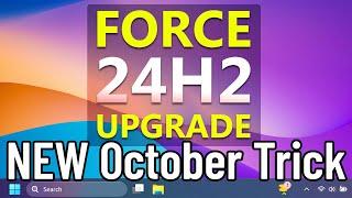 [25th October]️ Force Update to Windows 11 24H2  Force 24H2 Upgrade