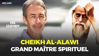 Éric Geoffroy : Cheikh Al-Alawi, grand maître spirituel