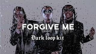 [FREE] Dark Loop Kit  - "Forgive Me" (Takeoff, Migos,Rocket Power,Offset,Quavo)