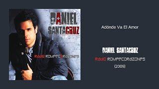 Daniel Santacruz - Adónde Va El Amor (Audio)
