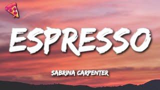 Sabrina Carpenter - Espresso (Lyrics)