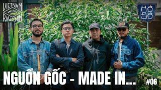 [VNRD] NGUỒN GỐC - MADE IN... |HỒ ĐỒ PODCAST EP. 06