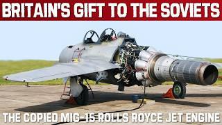 Britain's Gift To The Soviets | When Rolls Royce Gave The Jet Engine To Russia, And They Copied It