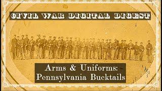 Pennsylvania Bucktails - Union Civil War Regiment: Arms & Uniforms