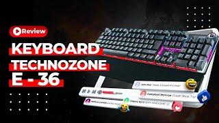 Techno Zone E 36 Gaming Mechanical Keyboard Full Review
