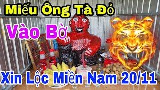 Đến Miếu Ông Tà Đỏ Linh Thiên Xin Lộc Lớn Miền Nam 20/11 Vào Bờ ĐT 0932 912125 #phimngắn