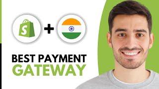 Best Payment Gateway For Shopify in India (2025)