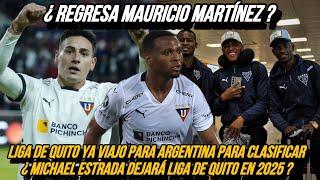 ATENCION  ¿REGRESA MAURICIO MARTINEZ A LIGA DE QUITO ? | LDU YA VIAJO HOY RUMBO ARGENTIA