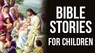 Bible Stories for Children Audiobook | Short Bible Stories for Kids Audiobook