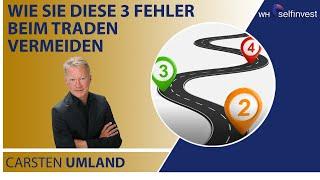 Wie Sie diese 3 Fehler beim Trading vermeiden - mit Carsten Umland