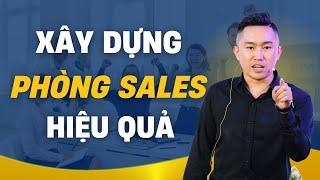 Bí quyết xây dựng phòng Sales, Account hiệu quả cho doanh nghiệp | Nguyễn Tất Kiểm