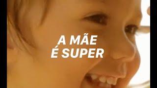 A mãe é super!