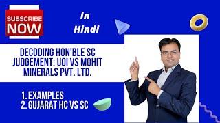 In depth analysis of Hon,ble SC Judgment in UOI vs Mohit Minerals with examples | CA VAIBHAV KANSAL