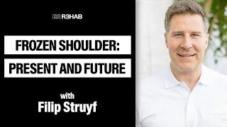 140. Frozen Shoulder: Present and Future w/ Filip Struyf