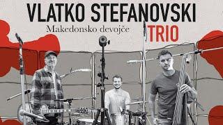 Vlatko Stefanovski Trio - Makedonsko devojče (Official video)