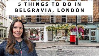 5 THINGS TO DO IN BELGRAVIA, LONDON | Elizabeth Street | Restaurants | Market | Squares | Shopping