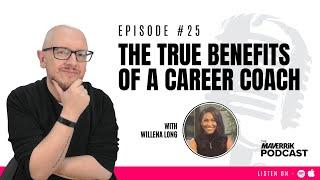 The True Benefits of a Career Coach with Willena Long | The Maverrik Podcast