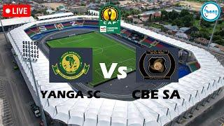  #live  YANGA SC VS CBE SA