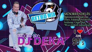 Mixed by DJ DEKA  Legjobb Retro 90s Mix  Eurodance 2022 Dance Hits VOL.3.