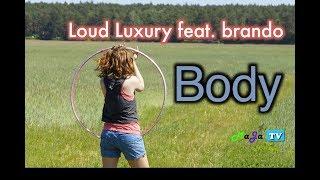 BODY - Loud Luxury feat. brando (NEW STYLE RC HOOPDANCE VERSION)  | MaJa Kürflüge #2