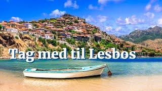 Tag med til Lesbos | Grækenland | Destinationsvideo