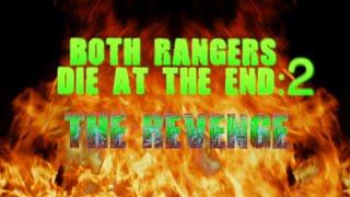 BOTH RANGERS DIE AT THE END 2: THE REVENGE