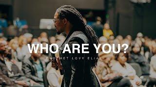 WHO ARE YOU? | PROPHETIC SERVICE | PROPHET LOVY L. ELIAS