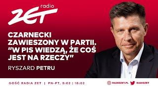 CZARNECKI ZAWIESZONY W PARTII. PETRU: W PIS WIEDZĄ, ŻE COŚ JEST NA RZECZY | Gość Radia ZET