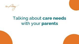 Talking About Care Needs With Parents