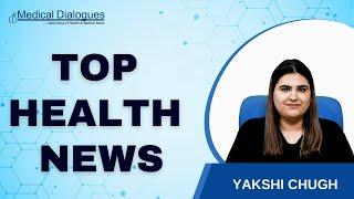 TOP HEALTH NEWS 17-10-2024