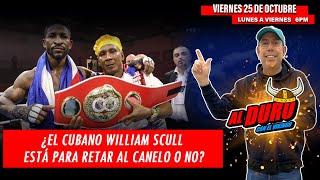 ¿El cubano WILLIAM SCULL está para retar al CANELO ÁLVAREZ? I Al Duro con El Vikingo