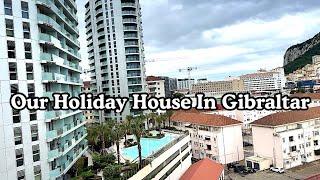 OUR HOLIDAY HOUSE TOUR IN GIBRALTAR