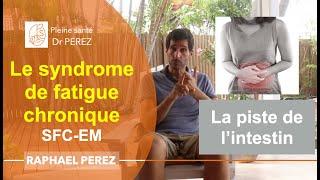 Syndrome de fatigue chronique  - SFC-EM - le lien avec l'intestin