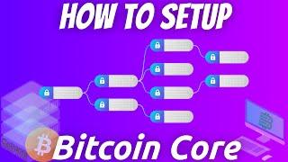 How To Setup Bitcoin Core