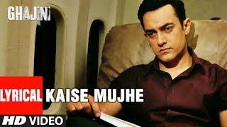 LYRICAL: Kaise Mujhe | Ghajini | Aamir Khan, Asin | Benny Dayal, Shreya Ghosal | A.R. Rahman