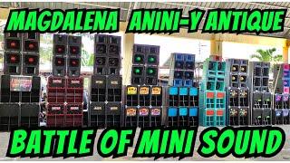 ANG LALAKAS DIN NG MGA MINI SOUND SA ANTIQUE (FULL BATTLE)  MAGDALENA ANTIQUE BATTLE OF MINI SOUND