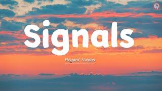 Regard, Kwabs - Signals (Lyrics)