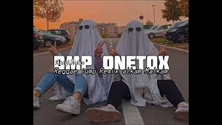 DMP ONETOX REGGAE JUMP REMIX BY ALKAM MALKAM 