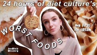 24 HOURS EATING DIET CULTURE'S 'WORST' FOODS - all-in anorexia recovery | rorecovering