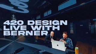 420 Design Live With Berner