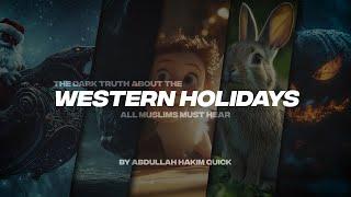 THE DARK TRUTH ABOUT THE WESTERN HOLIDAYS | ALL MUSLIMS MUST HEAR