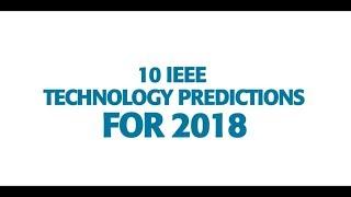 Top 10 IEEE Technology Predictions for 2018