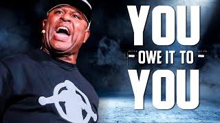 YOU OWE IT TO YOU - Eric Thomas Best Motivational Video Ever