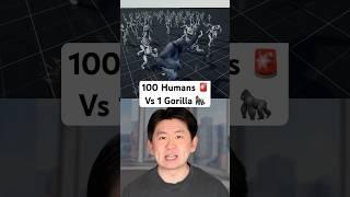 Why can’t a gorilla win against 100 humans