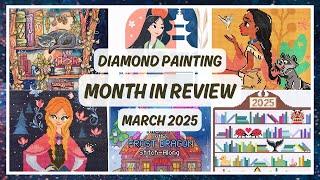 March Recap & Month in Review - 3 Completed Diamond Paintings, 3 WIPs, and April Plans