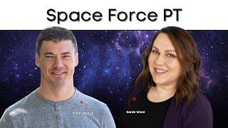 Inside Life as a Space Force Physical Therapist