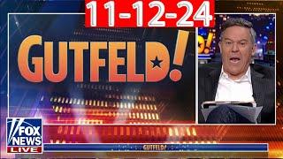 Gutfeld! 11/12/24 Full | ᖴO᙭ ᗷᖇEᗩKIᑎG ᑎEᗯS Tᖇᑌᗰᑭ November 12, 2024