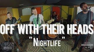 Off With Their Heads - "Nightlife" Live! from The Rock Room