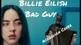 Billie Eilish " Bad Guy" Accordion Cover. Бэд Гай на баяне