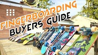 FINGERBOARDING BUYERS GUIDE